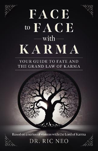 Бумажная книга «Face to Face with Karma: Your Guide to Fate and the Grand Law of Karma», автор Рик Нео - фото №1