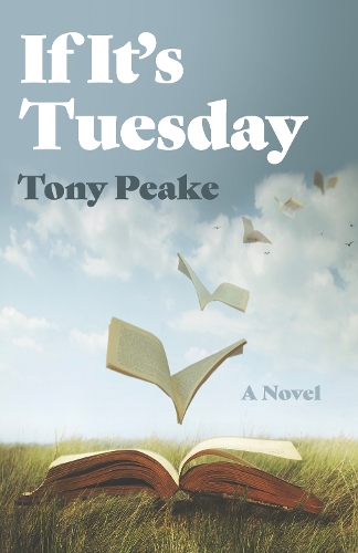 Паперова книга «If It's Tuesday: A Novel», автор Тоні Пік - фото №1
