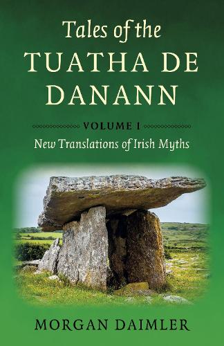 Бумажная книга «Tales of the Tuatha De Danann, Volume 1: New Translations of Irish Myths», автор Морган Даймлер - фото №1