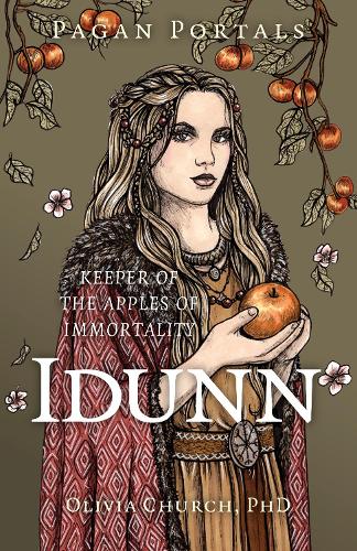Паперова книга «Pagan Portals - Idunn: Keeper of the Apples of Immortality», автор Олівія Черч - фото №1