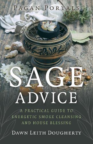Бумажная книга «Pagan Portals - Sage Advice: A Practical Guide to Energetic Smoke Cleansing and House Blessing», автор Доун Лейт Даггерти - фото №1