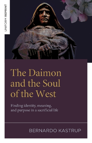 Бумажная книга «The Daimon and the Soul of the West: Finding identity, meaning, and purpose in a sacrificial life», автор Бернардо Каструп - фото №1