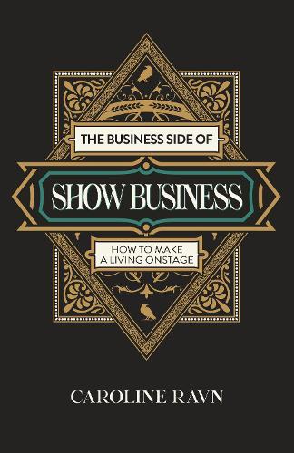 Бумажная книга «Business Side of Show Business, The: How to Make a Living Onstage», автор Кэролайн Равн - фото №1
