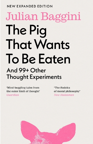 Бумажная книга «The Pig that Wants to Be Eaten: And 99+ Other Thought Experiments» - фото №1