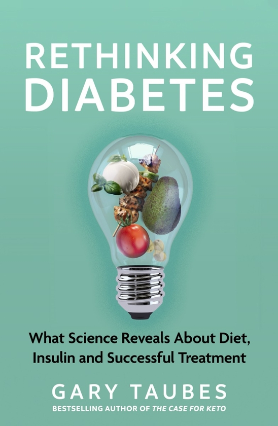 Бумажная книга «Rethinking Diabetes: What Science Reveals About Diet, Insulin and Successful Treatment», автор Гэри Таубс - фото №1
