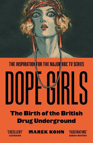 Бумажная книга «Dope Girls: The Birth Of The British Drug Underground», автор Марек Кон - фото №1