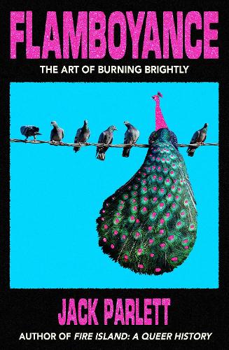 Паперова книга «Flamboyance: The Art of Burning Brightly», автор Джек Парлетт - фото №1