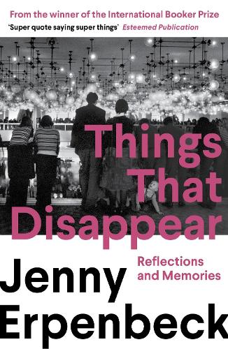 Бумажная книга «Things That Disappear: Reflections and Memories», автор Дженни Эрпенбек - фото №1