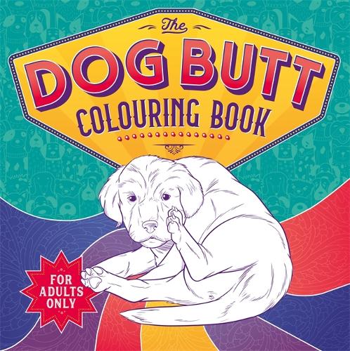 [object Object] «The Dog Butt Colouring Book», автор Igloo Books - фото №1