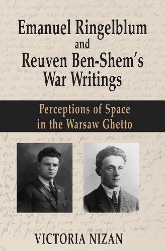 Паперова книга «Emanuel Ringelblum and Reuven Ben-Shem's War Writings: Perceptions of space in the Warsaw Ghetto», автор Вікторія Нізан - фото №1