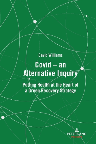 Бумажная книга «Covid – an Alternative Inquiry: Putting Health at the Heart of a Green Recovery Strategy», автор Дэвид Уильямс - фото №1
