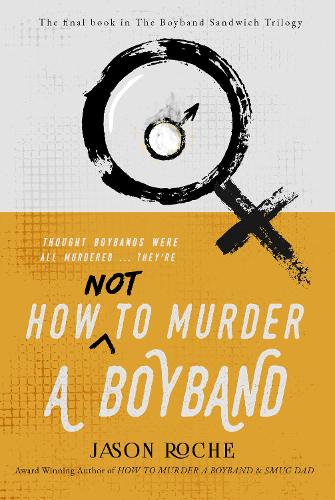 [object Object] «How NOT to Murder a Boyband», автор Джейсон Рош - фото №1