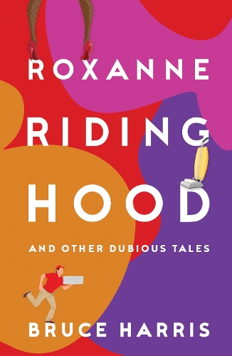 Бумажная книга «Roxanne Riding Hood And Other Dubious Tales», автор Брюс Харрис - фото №1