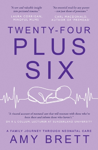 Паперова книга «Twenty-Four Plus Six: A Family Journey Through Neonatal Care», автор Емі Бретт - фото №1