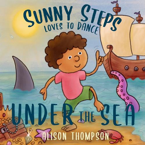 Бумажная книга «Sunny Steps Loves to Dance Under the Sea», автор Элисон Томпсон - фото №1