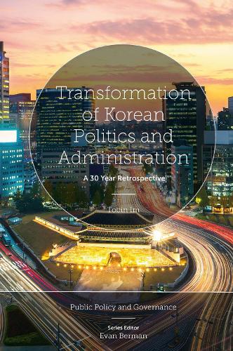 Бумажная книга «Transformation of Korean Politics and Administration: A 30 Year Retrospective», автор Тобин Им - фото №1