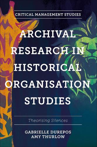 Бумажная книга «Archival Research in Historical Organisation Studies: Theorising Silences», автор Эми Турлоу - фото №1