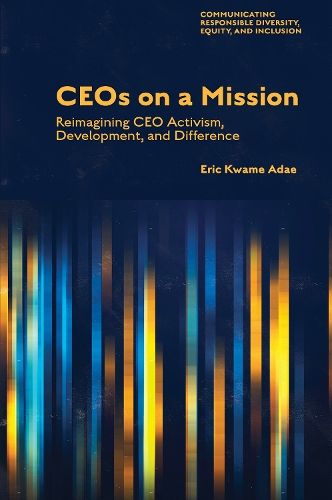 Бумажная книга «CEOs on a Mission: Reimagining CEO Activism, Development, and Difference», автор Эрик Кваме Адае - фото №1