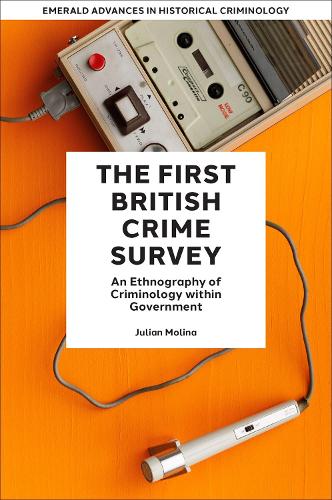 Бумажная книга «The First British Crime Survey: An Ethnography of Criminology within Government», автор Джулиан Молина - фото №1