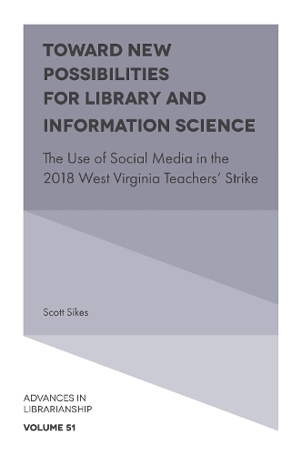 [object Object] «Toward New Possibilities for Library and Information Science: The Use of Social Media in the 2018 West Virginia Teachers' Strike», автор Скотт Сайкс - фото №1