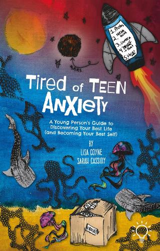 Бумажная книга «Tired of Teen Anxiety: A Young Person's Guide to Discovering Your Best Life (and Becoming Your Best», авторов Лиза Койн, Сара Кэссиди - фото №1