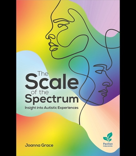 Паперова книга «The Scale of the Spectrum: Insight Into Autistic Experiences», автор Джоанна Грейс - фото №1