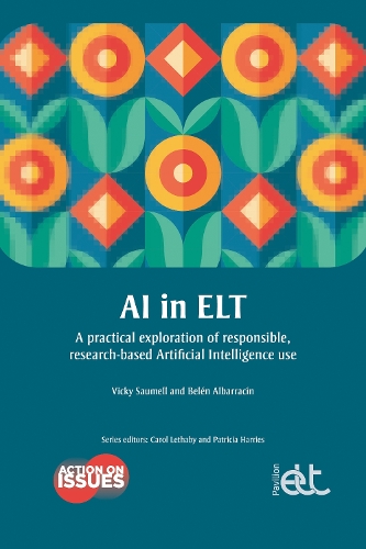 Бумажная книга «AI in ELT: A practical exploration of responsible, research-based Artificial Intelligence use», авторов Белен Альбаррасин, Вики Саумелл - фото №1