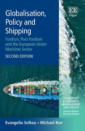 Бумажная книга «Globalisation, Policy and Shipping: Fordism, Post-Fordism and the European Union Maritime Sector, Second Edition», авторов Эвангелия Селкоу, Майкл Ро - фото №1