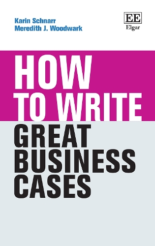 [object Object] «How to Write Great Business Cases», авторів Карін Шнарр, Мередіт Дж. Вудварк - фото №1