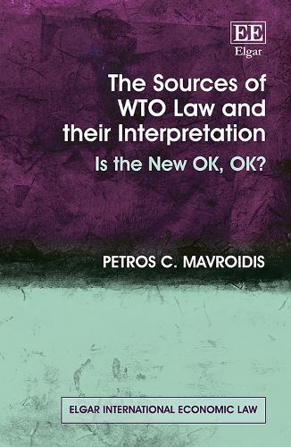 Бумажная книга «The Sources of WTO Law and their Interpretation: Is the New OK, OK?», автор Петрос К. Мавроидис - фото №1
