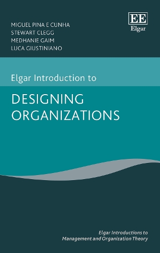 Паперова книга «Elgar Introduction to Designing Organizations», авторів Лука Джустініано, Медхані Гейм, Мігель П.Е. Кунья, Стюарт Клегг - фото №1