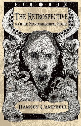 Бумажная книга «The Retrospective & Other Phantasmagorical Stories [Trade Paperback]», автор Рамзи Кэмпбелл - фото №1