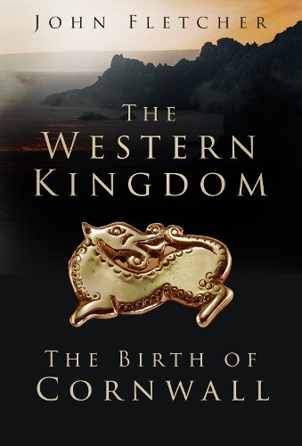 Бумажная книга «The Western Kingdom: The Birth of Cornwall», автор Джон Флетчер - фото №1