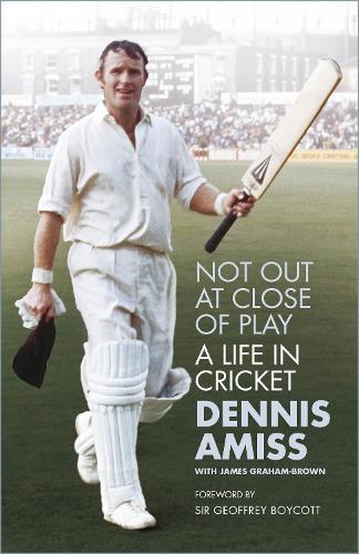 Паперова книга «Not Out at Close of Play: A Life in Cricket», автор Денніс Амісс - фото №1