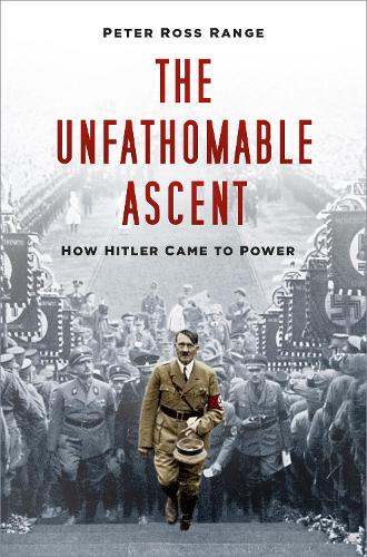 Бумажная книга «The Unfathomable Ascent: How Hitler Came to Power», автор Питер Росс Рейндж - фото №1