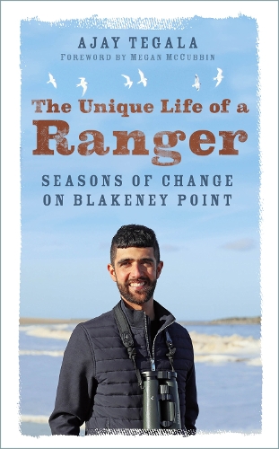 Бумажная книга «The Unique Life of a Ranger: Seasons of Change on Blakeney Point», автор Аджай Тегала - фото №1