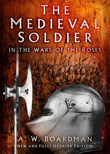 Бумажная книга «The Medieval Soldier in the Wars of the Roses», автор Эндрю Бордман - фото №1