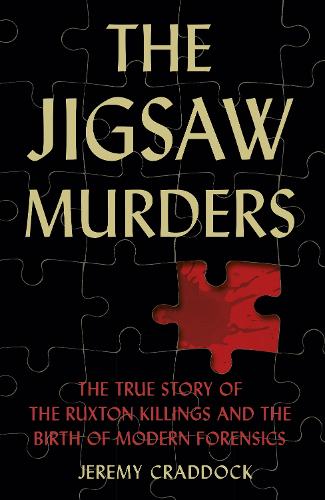 Бумажная книга «The Jigsaw Murders: The True Story of the Ruxton Killings and the Birth of Modern Forensics», автор Джереми Крэддок - фото №1