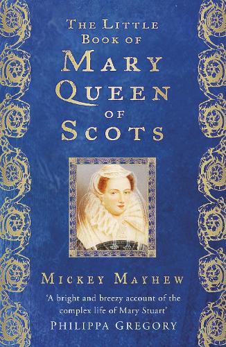 Бумажная книга «The Little Book of Mary Queen of Scots», автор Микки Мэйхью - фото №1