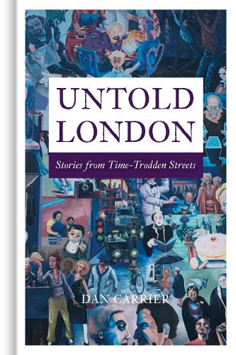 Паперова книга «Untold London: Stories from Time-Trodden Streets», автор Ден Керріер - фото №1