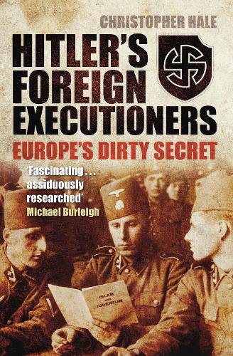 Бумажная книга «Hitler's Foreign Executioners: Europe's Dirty Secret», автор Кристофер Хейл - фото №1