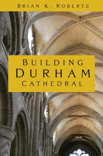 Паперова книга «Building Durham Cathedral», автор Брайан К. Робертс - фото №1