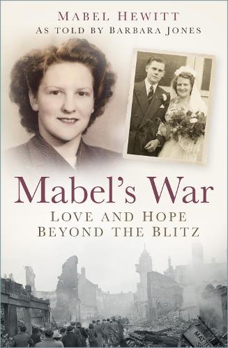 Паперова книга «Mabel's War: Love and Hope Beyond the Blitz», автор Мейбл Хьюітт - фото №1