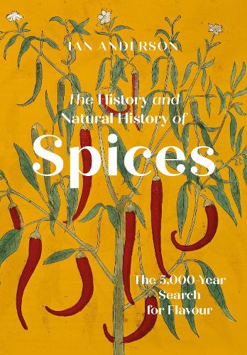 [object Object] «The History and Natural History of Spices: The 5,000-Year Search for Flavour», автор Ян Андерсон - фото №1
