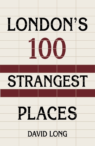Бумажная книга «London's 100 Strangest Places», автор Дэвид Лонг - фото №1