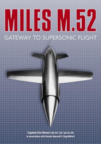 Бумажная книга «Miles M.52: Gateway to Supersonic Flight», автор Эрик Браун - фото №1