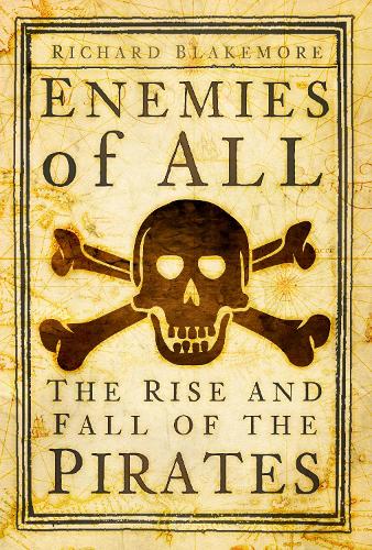 Бумажная книга «Enemies of All: The Rise and Fall of the Pirates», автор Ричард Блэкмор - фото №1