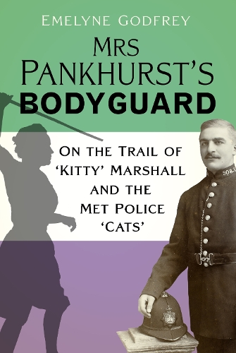 Бумажная книга «Mrs Pankhurst's Bodyguard: On the Trail of ‘Kitty’ Marshall and the Met Police ‘Cats’», автор Эмелин Годфри - фото №1