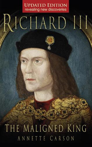 Бумажная книга «Richard III: The Maligned King», автор Аннет Карсон - фото №1