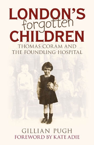 Бумажная книга «London's Forgotten Children: Thomas Coram and the Foundling Hospital», автор Джиллиан Пью - фото №1